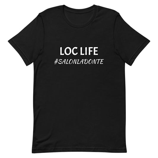 Loc Life Unisex T-Shirt