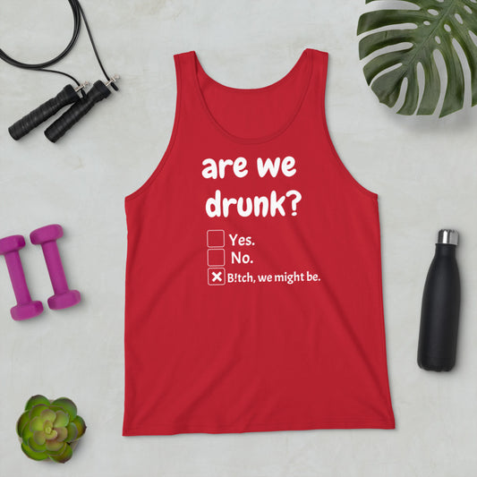Are We Drunk Yet Unisex Tank Top