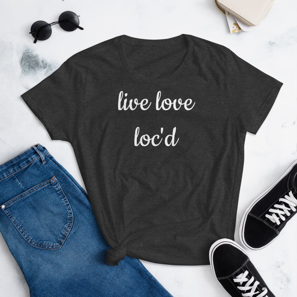 Live Love Loc'd  T-Shirt